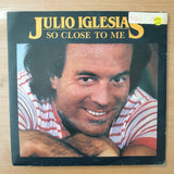Julio Iglesias – So Close to Me - Vinyl 7" Record - Very-Good+ Quality (VG+) (verygoodplus7)