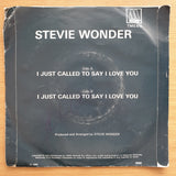 Stevie Wonder – I Just Called To Say I Love You - Vinyl 7" Record - Very-Good+ Quality (VG+) (verygoodplus7)
