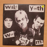 Wild Youth – Wot 'Bout Me - Vinyl 7" Record - Very-Good+ Quality (VG+) (verygoodplus7)