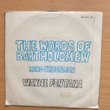 Wayne Fontana – The Words Of Bartholomew - Vinyl 7" Record - Very-Good+ Quality (VG+) (verygoodplus7)