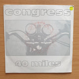 Congress – 40 Miles - Vinyl 7" Record - Very-Good+ Quality (VG+) (verygoodplus7)