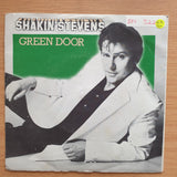 Shakin' Stevens – Green Door - Vinyl 7" Record - Very-Good+ Quality (VG+) (verygoodplus7)