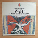 The Mighty Wah! – A Word To The Wise Guy - Vinyl LP Record - Very-Good+ Quality (VG+)