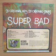 Super Bad - Original Artists– Vinyl LP Record - Very-Good+ Quality (VG+) (verygoodplus)