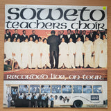 Soweto Teachers Choir – Recorded Live on Tour - Vinyl LP Record - Very-Good+ Quality (VG+) (verygoodplus)
