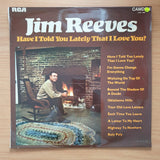 Jim Reeves – Have I Told You Lately That I Love You? - Vinyl LP Record - Very-Good+ Quality (VG+) (verygoodplus)