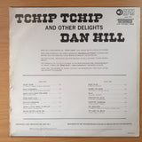 Dan Hill - Tchip Tchip and Other Delights -  Vinyl LP Record - Very-Good+ Quality (VG+) (verygoodplus)