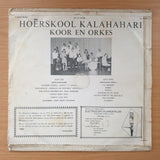 Hoerskool Kalahari - Koor en Orkes – Vinyl LP Record - Very-Good- Quality (VG-) (minus)