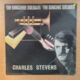 Charles Stevens - Die Singende Soldaat/ The Singing Soldier - Vinyl LP Record - Very-Good+ Quality (VG+)