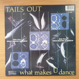 Tails Out – What Makes U Dance  – Vinyl LP Record - Very-Good+ Quality (VG+) (verygoodplus) (D)