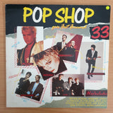 Pop Shop Vol 33  - Vinyl LP Record - Very-Good+ Quality (VG+)