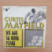 Curtis Mayfield – We Got To Have Peace - Vinyl 7" Record - Very-Good+ Quality (VG+) (verygoodplus7)