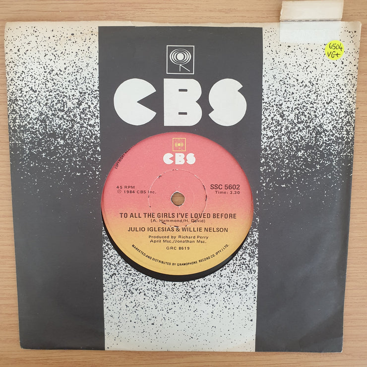 Julio Iglesias And Willie Nelson ‎– To All The Girls I've Loved Before - Vinyl 7" Record - Very-Good+ Quality (VG+)