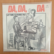Zam  – Da, Da, Da (Je T'aime,Tu M'aimes Pas) - 7" Record - Very-Good+ Quality (VG+) (verygoodplus7) (DLB)
