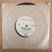 Amazulu – Wonderful World, Beautiful People - 7" Record - Very-Good+ Quality (VG+) (verygoodplus7) (DLB)