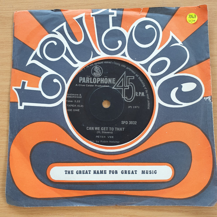 Peter Vee - Can We Get to That - Vinyl 7" Record  (VG+)