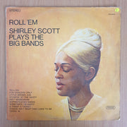 Shirley Scott – Roll 'Em: Shirley Scott Plays The Big Bands – Vinyl LP Record - Very-Good Quality (VG)  (verry)