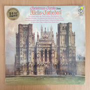 Wells Cathedral Choir – Christmas Carols From Wells Cathedral  - Vinyl LP Record (VG+)