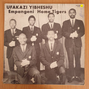 The Empangeni Home Tigers - Ufakazi Yibheshu - Vinyl LP Record  (G+)
