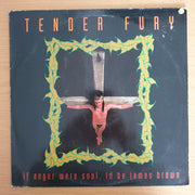Tender Fury – If Anger Were Soul, Id Be James Brown –  Vinyl LP Record (VG+)