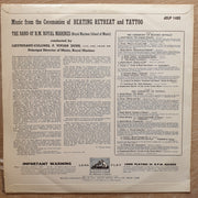 The Band Of H.M. Royal Marines (Royal Marines School Of Music), Lieutenant Colonel F. Vivian Dunn, C.V.O., O.B.E., F.R.A.M* ‎– Music From The Ceremonies Of Beating Retreat And Tattoo - Vinyl Record - Very-Good+ Quality (VG+) - C-Plan Audio