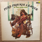 Pure Priarie League - If The Shoe Fits - Vinyl LP Record  - Opened  - Very-Good+ Quality (VG+) - C-Plan Audio