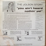 Al Jolson ‎– The Jolson Story "You Ain't Heard Nothin' Yet" - Vinyl LP Record - Opened  - Very-Good Quality (VG) - C-Plan Audio