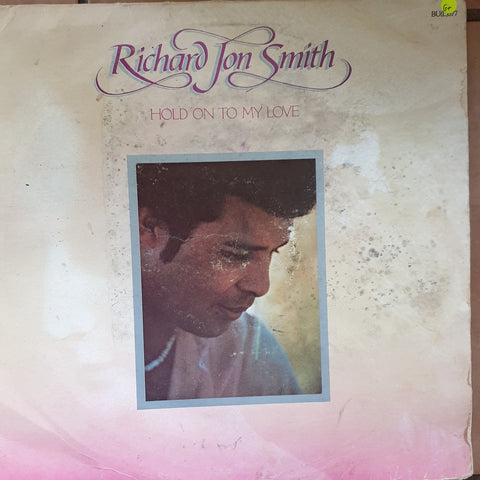 Richard Jon Smith - Hold Onto My Love ‎– Vinyl LP Record - Opened  - Good+ Quality (G+) - C-Plan Audio