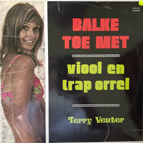 Terry Venter - Balke Toe Met - Viool En Trap Orrel  -  Vinyl LP Record - Very-Good+ Quality (VG+) - C-Plan Audio
