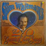 Slim Whitman ‎– Slim Whitman's 20 Greatest Love Songs -  Vinyl LP Record - Very-Good+ Quality (VG+) - C-Plan Audio