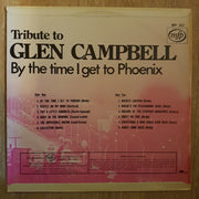 Tribute to Glen Campbell - By The Time I Get To Phoenix -  Vinyl LP Record - Very-Good+ Quality (VG+) - C-Plan Audio
