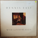 Dennis East - With Good Reason - Vinyl LP Record - Very-Good+ Quality (VG+) - C-Plan Audio