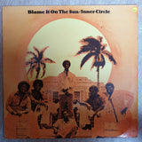 Inner Circle ‎– Blame It On The Sun - Vinyl  Record - Very-Good+ Quality (VG+) - C-Plan Audio