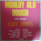 Cliff Jones - Mouldy Old Dough - Sarie Award Winner -  Vinyl LP - Opened  - Very-Good+ Quality (VG+) - C-Plan Audio
