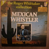 Roger Whittaker Collection Vol 7 - Mexican Whistler - Vinyl LP Record - Opened  - Very-Good+ Quality (VG+) - C-Plan Audio