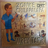 Wrex Tarr ‎– Zonke Chilapalapa  - Vinyl LP Record - Very-Good+ Quality (VG+) - C-Plan Audio
