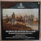 The Band Of The Royal Regiment Of Artillery ‎– Following The Guns With The R.A. Band (1716-1815) -  Vinyl LP Record - Opened  - Very-Good+ Quality (VG+) - C-Plan Audio