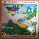 Dan Hill's Dance Band featuring Whistling Kruger - Whistle & Smile WIth Crocodile - Vasbyt - Oefen en Dans - Vinyl LP Record - Opened  - Very-Good- Quality (VG-) - C-Plan Audio