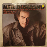 Neil Diamond ‎– Headed For The Future - Vinyl 7" Record - Very-Good+ Quality (VG+) - C-Plan Audio