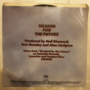 Neil Diamond ‎– Headed For The Future - Vinyl 7" Record - Very-Good+ Quality (VG+) - C-Plan Audio