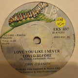 John O'Banion ‎– Love You Like I Never Loved Before - Vinyl 7" Record - Very-Good+ Quality (VG+) - C-Plan Audio