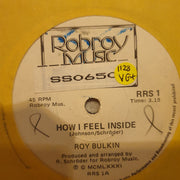 Roy Bulkin - How I Feel Inside - Vinyl 7" Record - Very-Good+ Quality (VG+) - C-Plan Audio