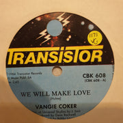Vangie Coker - We Will make Love  - Vinyl 7" Record - Opened  - Very-Good Quality (VG) - C-Plan Audio