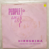 People Like Us ‎– Hiroshima (Never Too Late For Tears) - Vinyl 7" Record - Very-Good+ Quality (VG+) - C-Plan Audio
