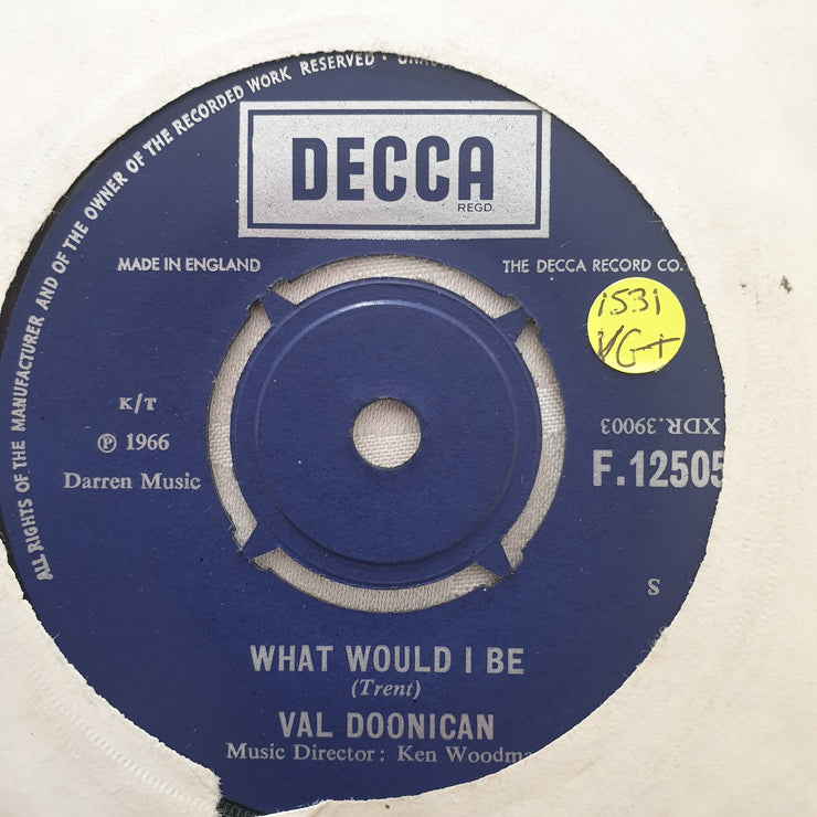 Val Doonican ‎– What Would I Be - Vinyl 7" Record - Very-Good+ Quality (VG+) - C-Plan Audio