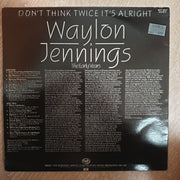 Waylon Jennings ‎– Don't Think Twice -  Vinyl LP Record - Very-Good+ Quality (VG+) - C-Plan Audio