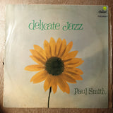 Paul Smith – Delicate Jazz - Vinyl LP Record - Very-Good+ Quality (VG+) - C-Plan Audio