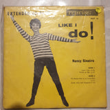 Nancy Sinatra ‎– Like I Do - Vinyl 7" Record - Good Quality (G) - C-Plan Audio