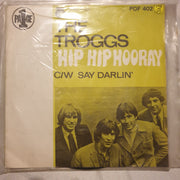The Troggs ‎– Hip Hip Hooray - Vinyl 7" Record - Very-Good- Quality (VG-) - C-Plan Audio