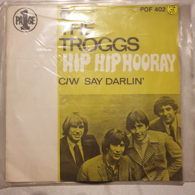 The Troggs ‎– Hip Hip Hooray - Vinyl 7" Record - Very-Good- Quality (VG-) - C-Plan Audio